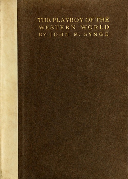The Playboy of the Western World: A Comedy in Three Acts
