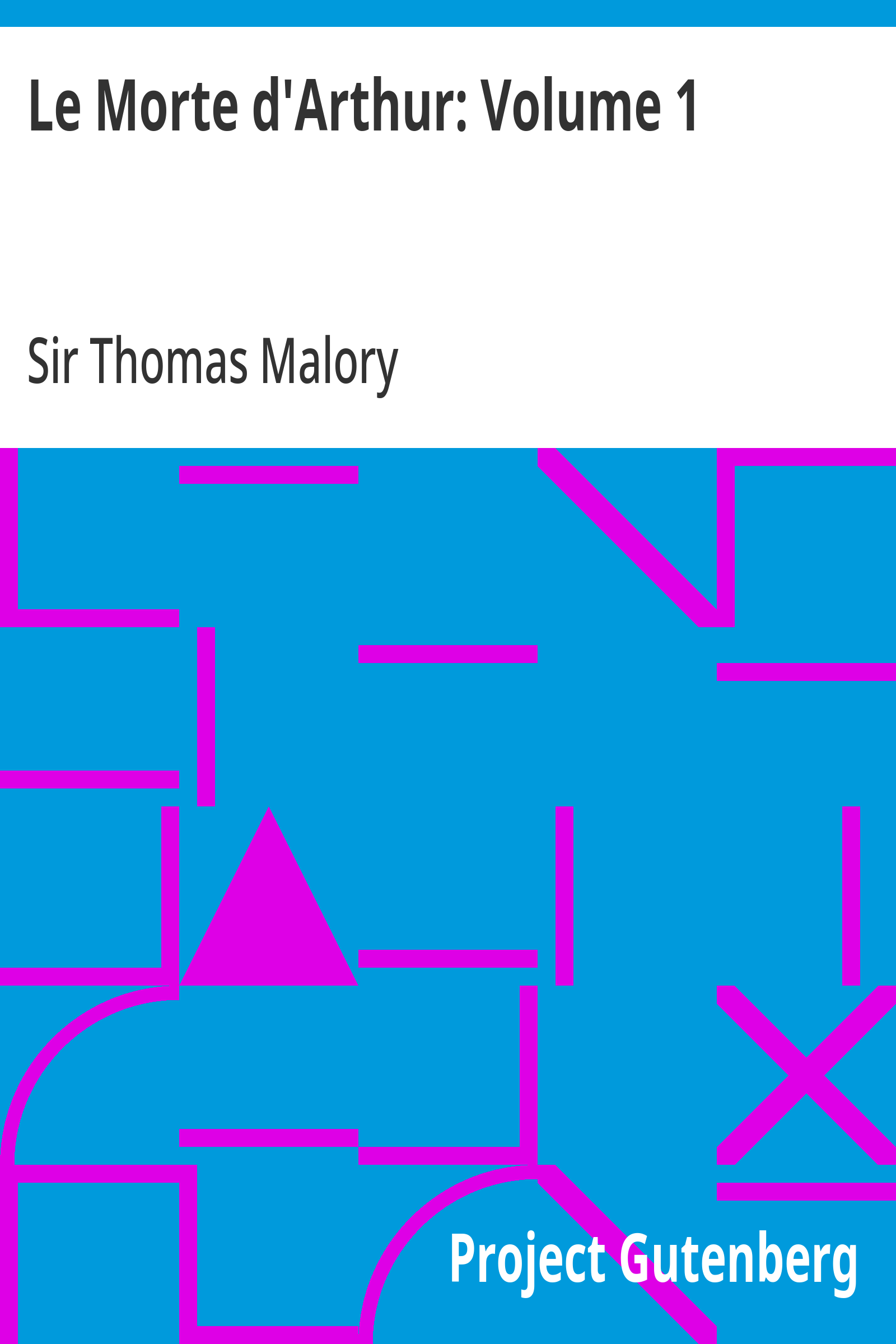 Le Morte d'Arthur: Volume 1