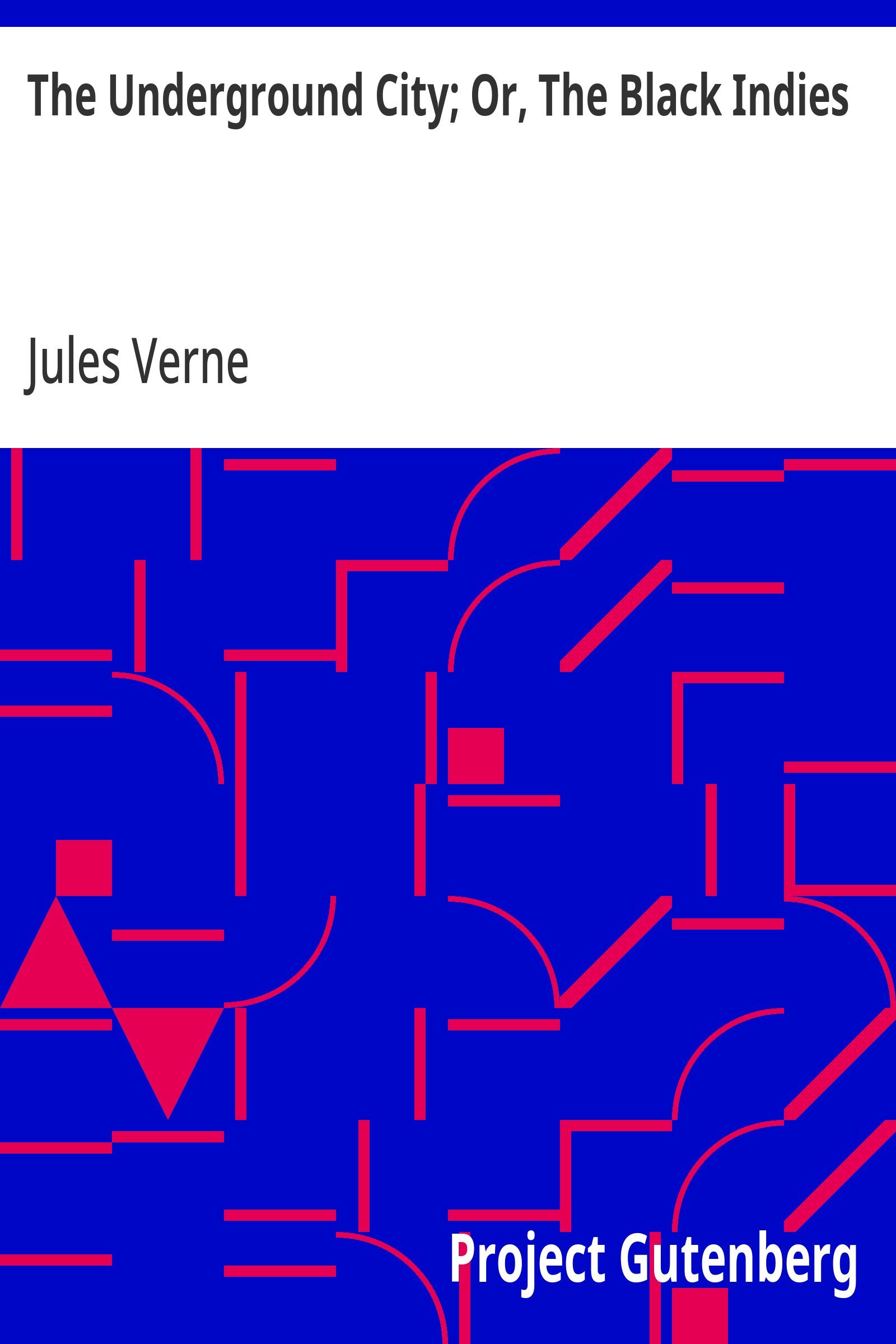 The Underground City; Or, The Black Indies / (Sometimes Called The Child of the Cavern)
