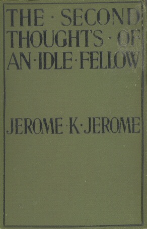 The Second Thoughts of an Idle Fellow