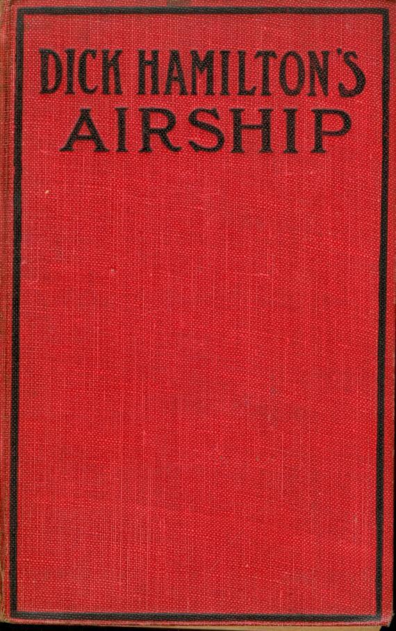 Dick Hamilton's Airship; Or, A Young Millionaire in the Clouds