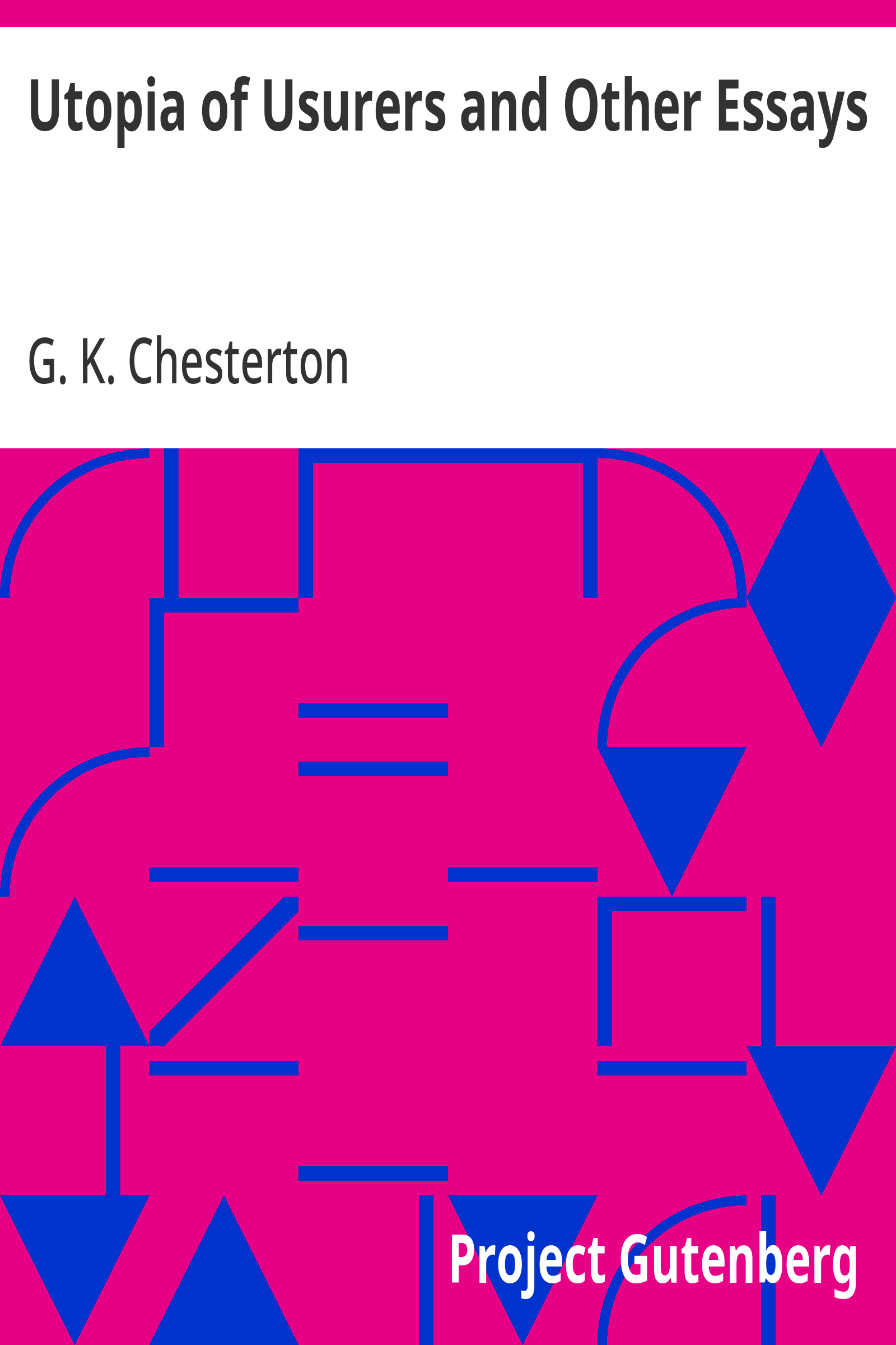 Utopia of Usurers and Other Essays