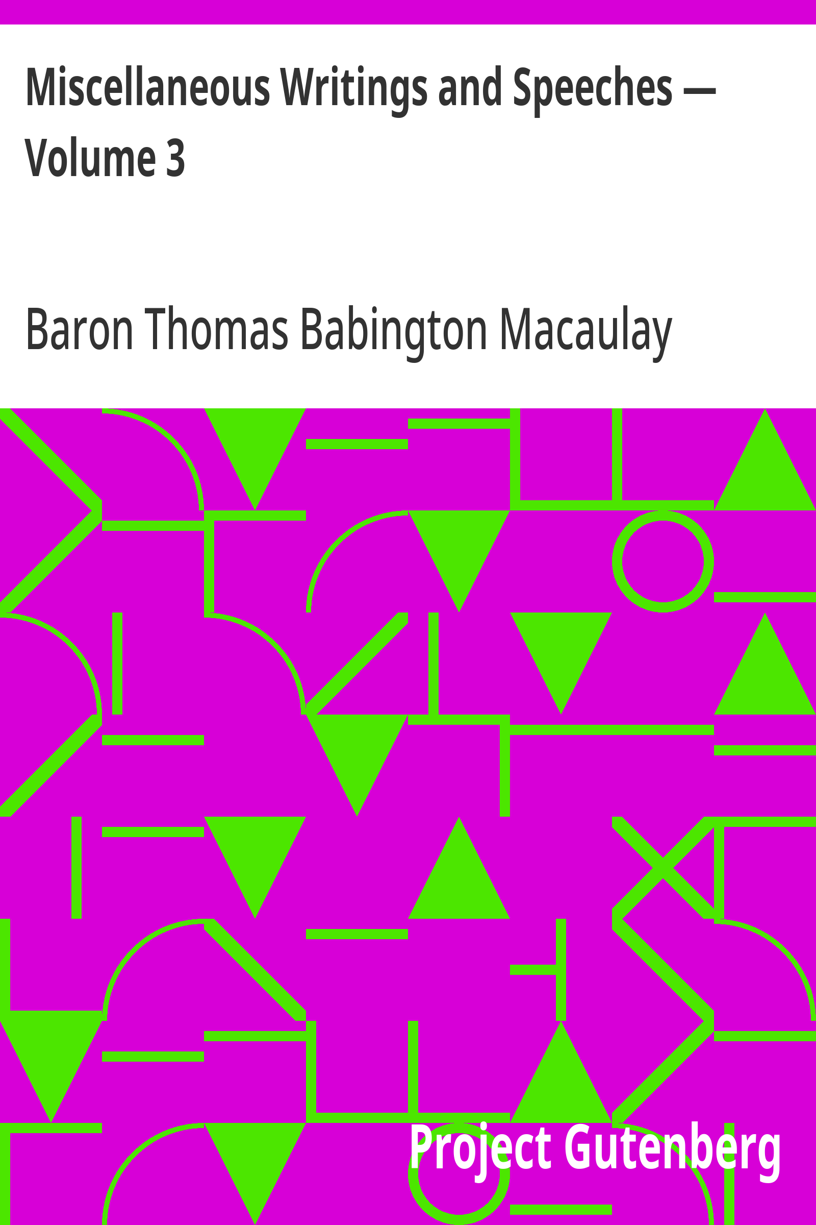 Miscellaneous Writings and Speeches — Volume 3