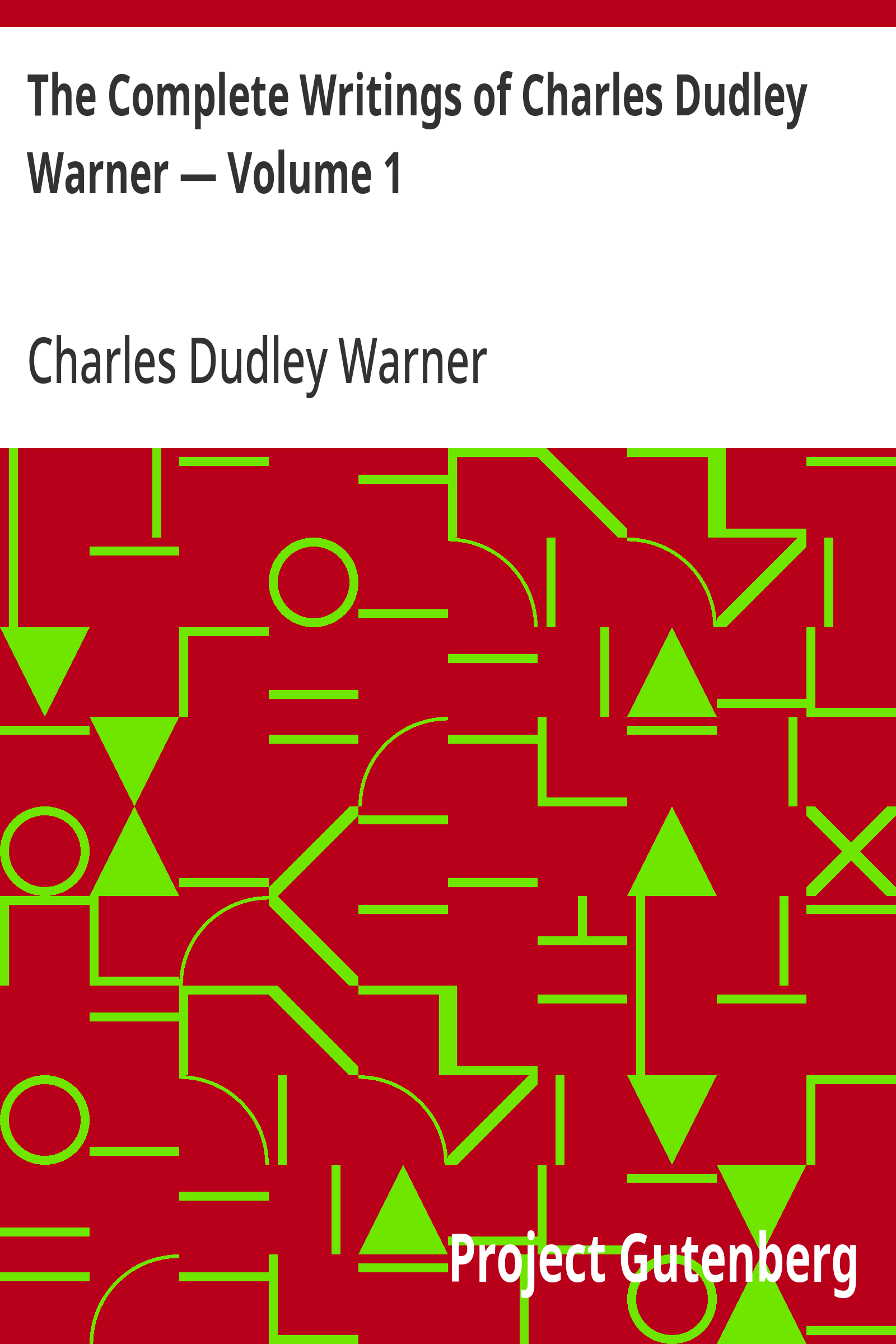 The Complete Writings of Charles Dudley Warner — Volume 1