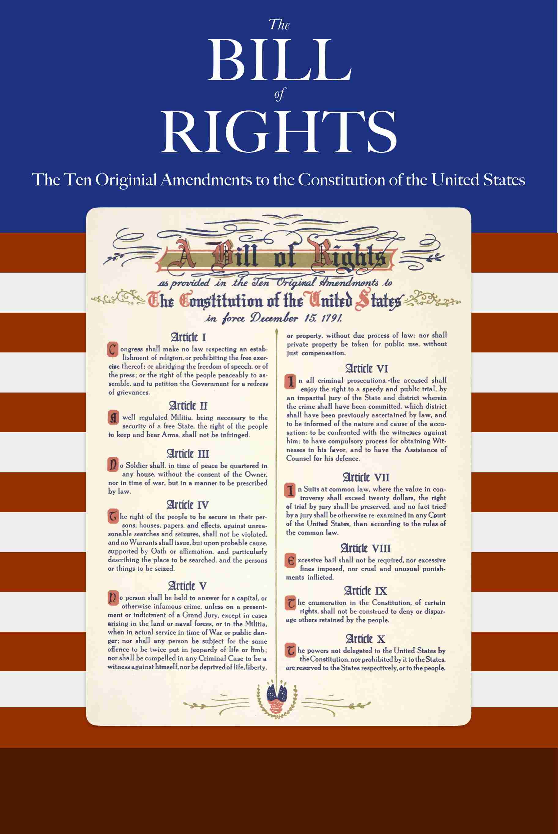 The United States Bill of Rights / The Ten Original Amendments to the Constitution of the United States