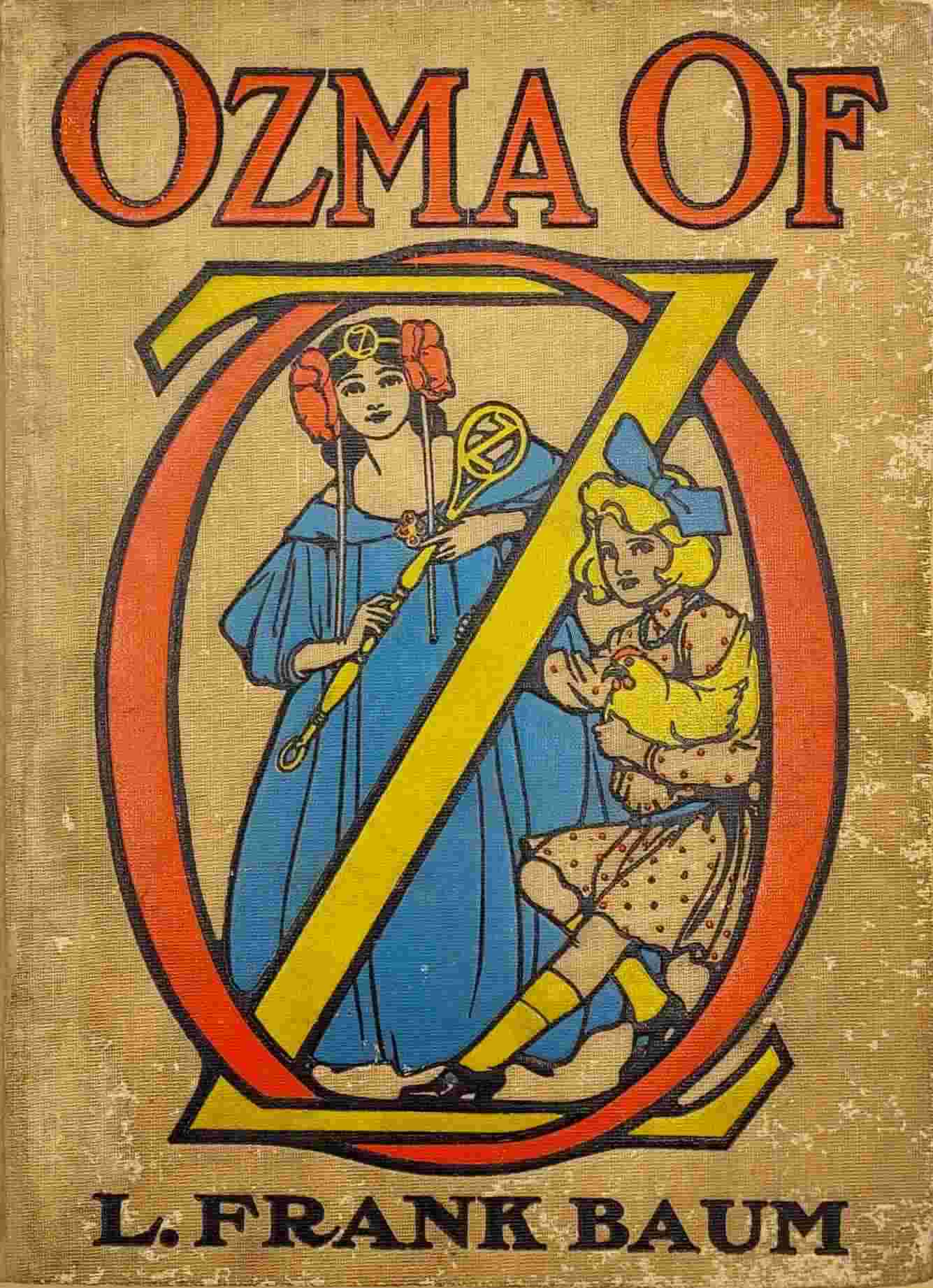 Ozma of Oz / A Record of Her Adventures with Dorothy Gale of Kansas, the Yellow Hen, the Scarecrow, the Tin Woodman, Tiktok, the Cowardly Lion, and the Hungry Tiger; Besides Other Good People too Numerous to Mention Faithfully Recorded Herein