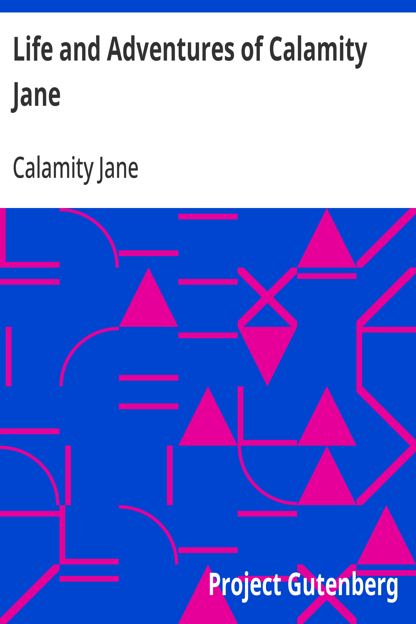 Life and Adventures of Calamity Jane