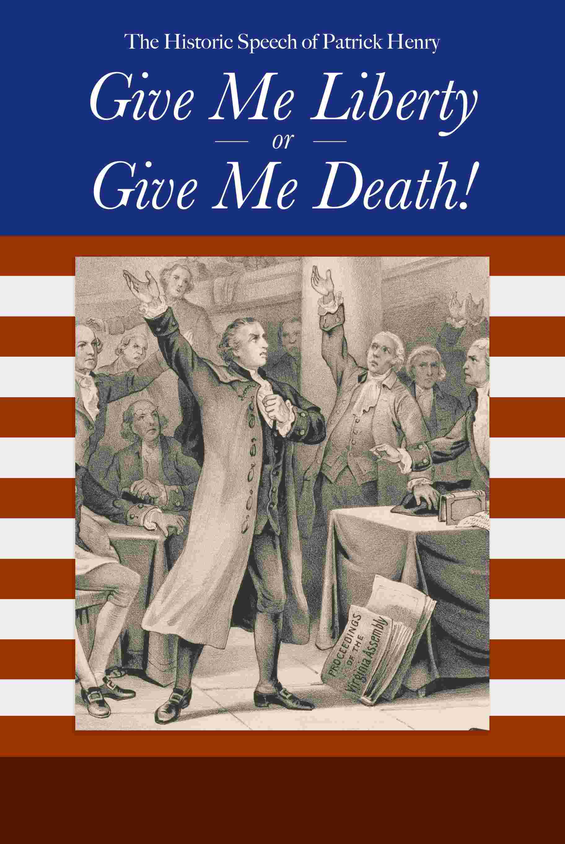 Give Me Liberty or Give Me Death